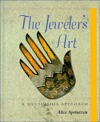 The Jeweler's Art: A Multimedia Approach (Hardcover)