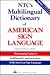 Ntc's Multilingual Dictionary of American Sign Language