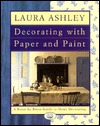 Laura Ashley Decorating With Paper And Paint: A Room-by-Room Guide to Home Decorating (Paperback)