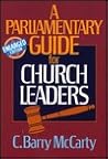 A Parliamentary Guide for Church Leaders A Parliamentary Guide for Church Leaders