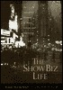 The Show Biz Life: An Anecdotal History of Stage, Screen, and Television