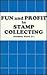 Fun and Profit in Stamp Col...