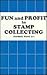 Fun and Profit in Stamp Collecting