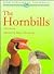 The Hornbills: Bucerotiformes (Bird Families of the World)