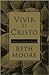 Vivir Es Cristo/to Live Is Christ (Spanish Edition)
