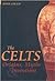 The Celts: Origins, Myths and Inventions