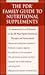The Pdr Family Guide to Nutritional Supplements: An Authoritative A-To-Z Guide to the 100 Most Popular Nutritional Therapies Andnutraceuticals