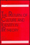 The Return of Culture & Identity in Ir Theory (Paperback)
