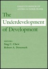 The Underdevelopment of Development: Essays in Honor of Andre Gunder Frank (Hardcover)