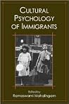 Cultural Psychology of Immigrants Cultural Psychology of Immigrants