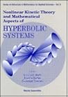 Nonlinear Kinetic Theory and Mathematical Aspects of Hyperbolic Systems (Advances in Mathematics for Applied Sciences)