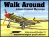 Allison Engined Mustangs - Walk Around No. 13 (Paperback)