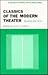 Classics of the Modern Theater: Realism and After