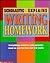 Scholastic Explains Writing Homework: Everything Children (and Parents) Need to Survive 2nd and 3rd Grade
