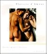 Plaisirs d'Amour: Erotic Guide to the Senses, An