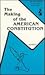 The Making of the American Constitution