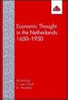 Economic Thought in the Netherlands: 1650-1950 Economic Thought in the Netherlands: 1650-1950