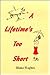A Lifetime's Too Short by Blake Hughes