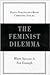 The Feminist Dilemma: When Success Is Not Enough