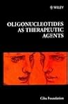 Oligonucleotides as Therapeutic Agents Oligonucleotides as Therapeutic Agents