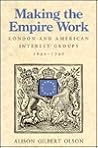 Making the Empire Work: London and American Interest Groups, 1690–1790