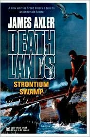 Strontium Swamp (Deathlands, #74)