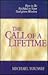 The Call of a Lifetime: How to Be Faithful to Your God-Given Mission