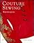 Couture Sewing Techniques, Revised and Updated by Claire B. Shaeffer