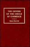 The center of the circle of commerce;: Or, A refutation of a treatise, intituled The circle of commerce, or The ballance of trade, (Reprints of economic classics)