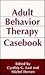 Adult Behavior Therapy Case...