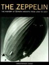 THE ZEPPELIN: The History of German Airships from 1900 to 1937 (Hardcover)