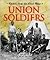 Voices From the Civil War - Union Soldiers