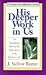 His Deeper Work in Us (Christian Sanctification)