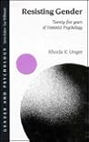 Resisting Gender: Twenty-Five Years of Feminist Psychology (Gender and Psychology series) Resisting Gender: Twenty-Five Years of Feminist Psychology (Gender and Psychology series)