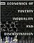Economics of Poverty, Inequality and Discrimination