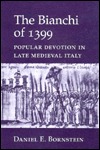 The Bianchi of 1399: Popular Devotion in Late Medieval Italy (Hardcover)