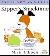 Kipper's Snacktime: [Press Out and Play]