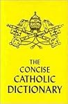 Concise Catholic Dictionary
