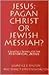 Jesus: Pagan Christ or Jewish Messiah?