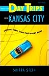 Day Trips from Kansas City: Getaways Less Than Two Hours Away (Day Trips Series)