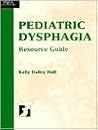 Pediatric Dysphagia Resource Guide (Singular Resource Guide Series)