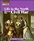Life in the North During the Civil War (Way People Live)
