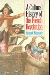 A Cultural History of the French Revolution (Hardcover)