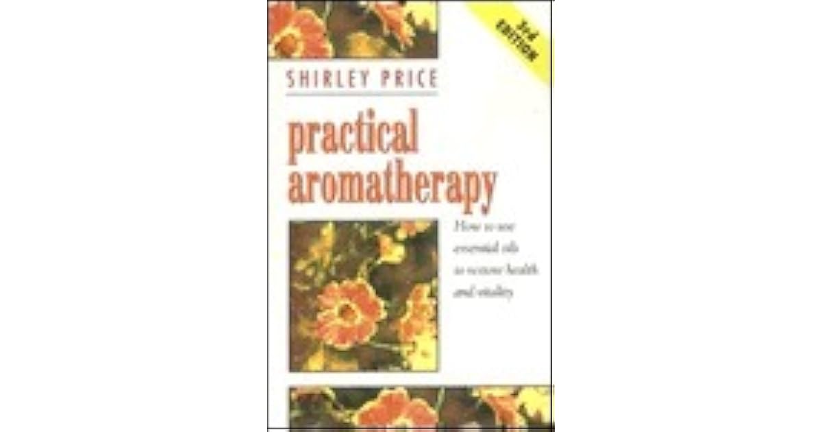 Practical Aromatherapy by Shirley Price