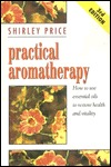 Practical Aromatherapy: How to Use Essential Oils to Restore Vitality