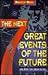 The Next 7 Great Events of the Future by Randal Ross