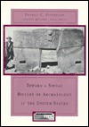 Toward a Social History of Archaeology in the United States (Paperback)