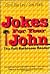Jokes for Your John: The Full Bathroom Reader