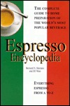 The espresso encyclopedia: The complete guide for the home preparation of European café-quality espresso, cappuccino & caffè latte (Paperback)