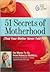 51 Secrets of Motherhood (That Your Mother Never Told You)